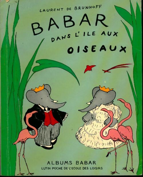 Babar dans l'île aux oiseaux - Laurent De Brunhoff ; De Brunhoff-L -  Lutin Poche - Livre