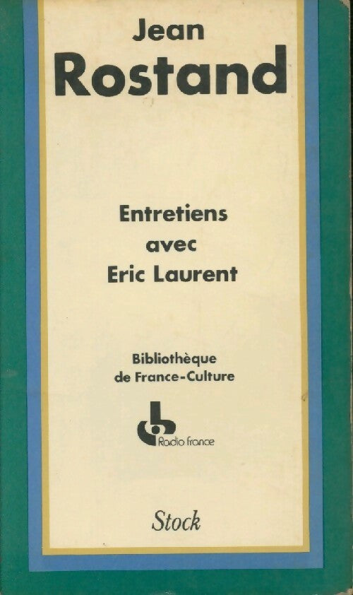 Entretiens avec Eric Laurent - Jean Rostand -  Le monde ouvert - Livre