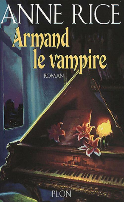 Chroniques des vampires Tome VI : Armand le vampire - Anne Rice -  Plon GF - Livre