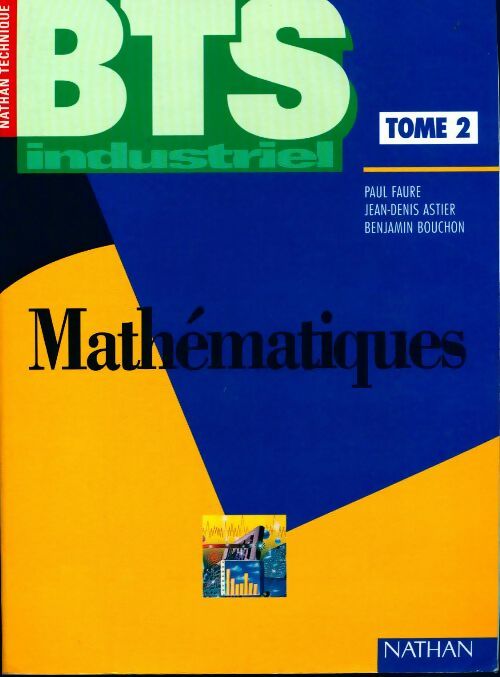 Mathématiques BTS industriel Tome II - Paul Faure -  Nathan Technique - Livre