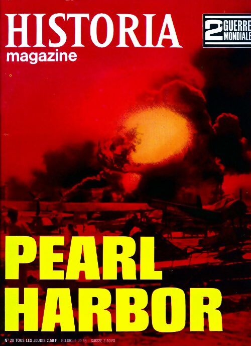 Historia 2e Guerre Mondiale n°28 : Pearl Harbor - Collectif -  Historia 2e Guerre Mondiale - Livre