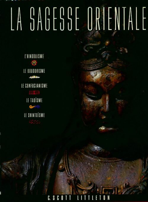 La sagesse orientale - C. Scott Littleton -  France Loisirs GF - Livre