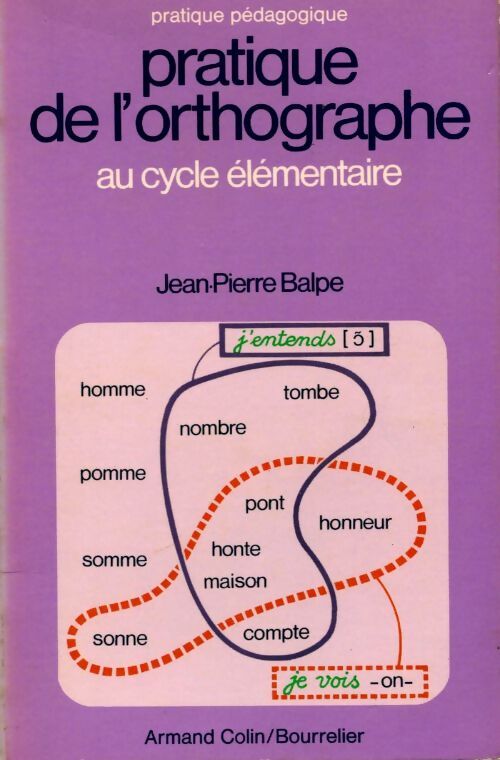 Pratique de l'orthographe au cycle élémentaire - Jean-Pierre Balpe -  Pratique pédagogique - Livre