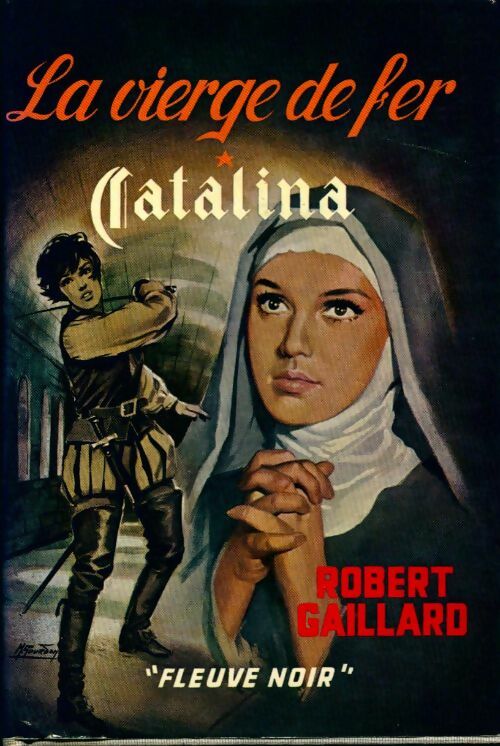 La vierge de fer Tome I : Catalina - Robert Gaillard -  Fleuve Noir GF - Livre