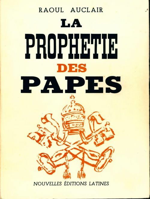 La prophétie des papes - Raoul Auclair -  Latines GF - Livre