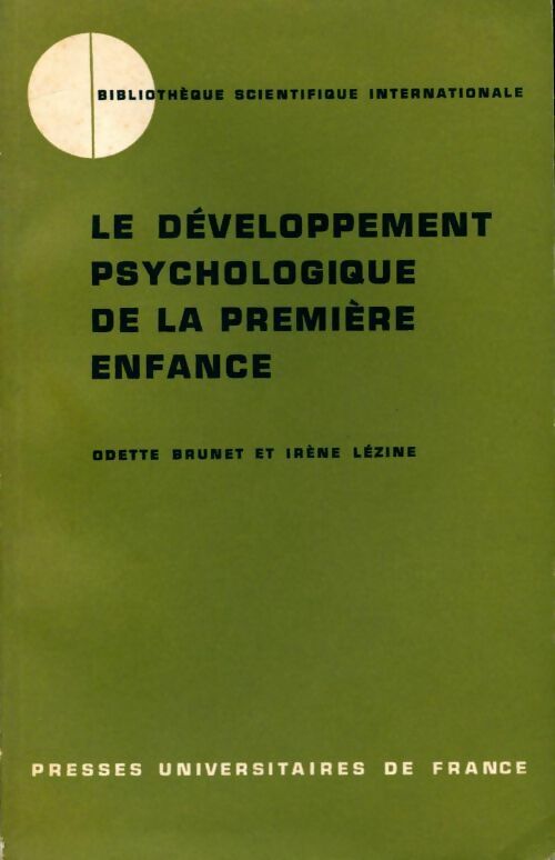 Le développement psychologique de la première enfance - Odette Brunet -  Bibliothèque scientifique internationale - Livre