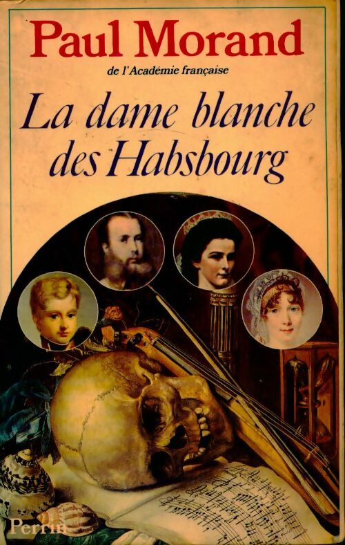 La dame blanche des Habsbourg - Paul Morand -  Perrin GF - Livre