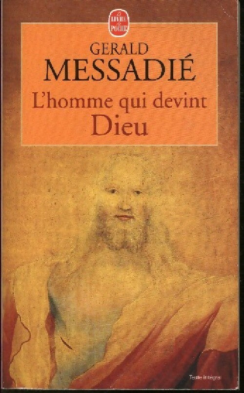 L'homme qui devint Dieu - Gérald Messadié -  Le Livre de Poche - Livre