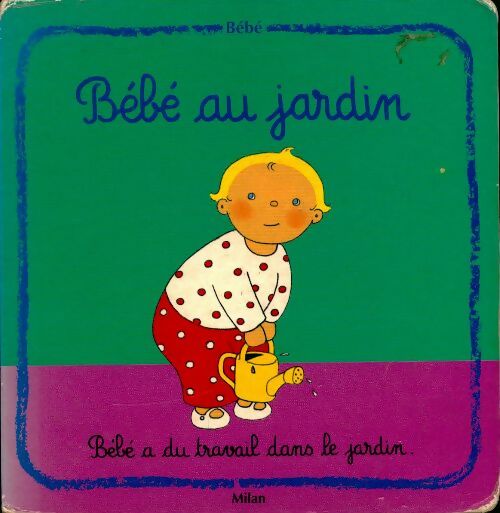 Bébé au jardin - Pascale Claude-Lafontaine -  Bébé - Livre