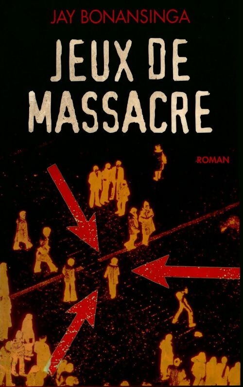 Jeux de massacre - Jay Bonansinga -  France Loisirs GF - Livre
