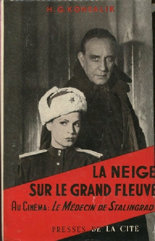 La neige sur le grand fleuve - Heinz G. Konsalik -  Presses de la Cité GF - Livre
