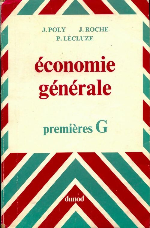 Economie generale - Classe de Première G : Tome i - J. Poly -  Dunod GF - Livre