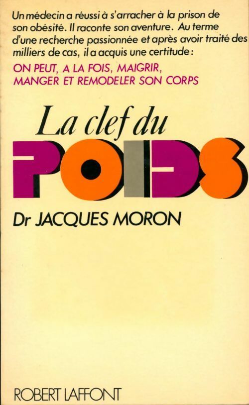 La clef du poids - Jacques Moron -  Laffont GF - Livre