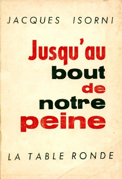 Jusqu'au bout de notre peine - Jacques Isorni -  Table Ronde GF - Livre