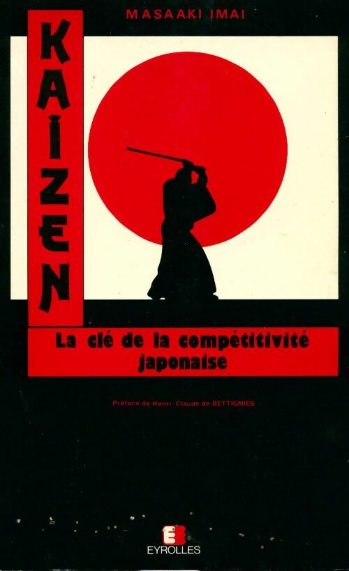 Kaizen. La clé de la compétitivité japonaise - Masaaki Imai -  Eyrolles GF - Livre