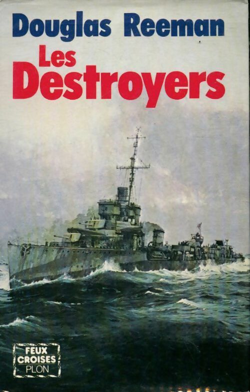 Les destroyers - Douglas Reeman -  Feux croisés - Livre