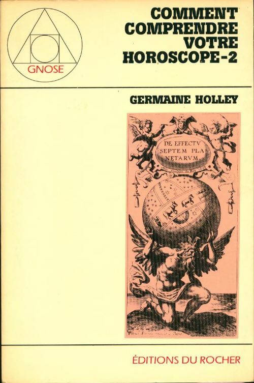 Comment comprendre votre horoscope Tome II - Germaine Holley -  Gnose - Livre