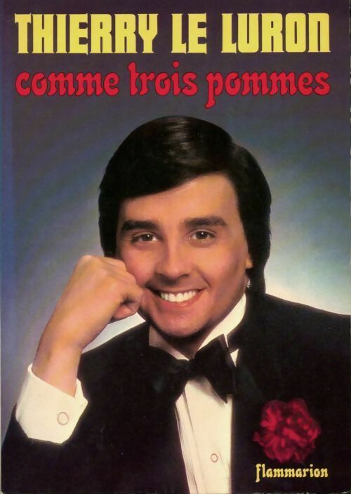 Comme trois pommes - Thierry Le Luron -  Flammarion GF - Livre