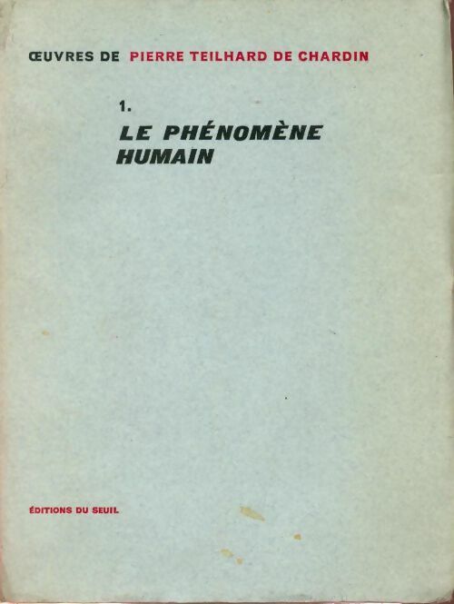 Le Phénomène humain - Pierre Teilhard de Chardin -  Oeuvres de Teilhard de Chardin - Livre
