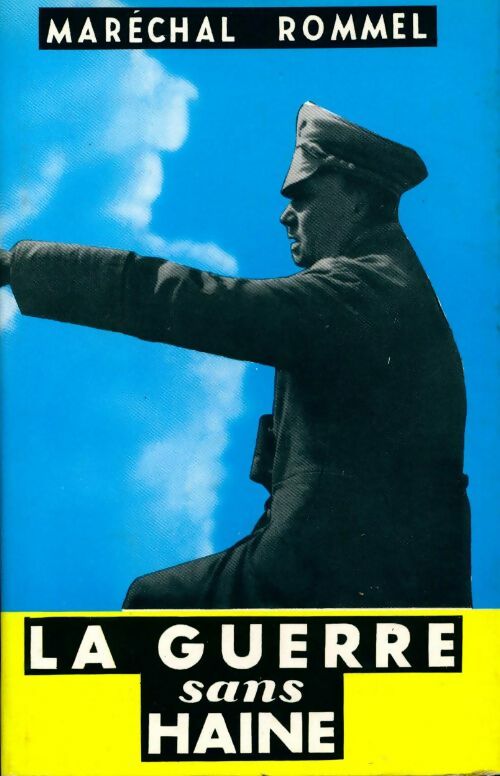 La guerre sans haine - Maréchal Rommel -  Archives d'histoire contemporaine - Livre