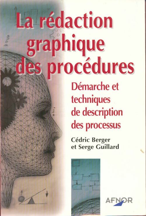 La rédaction graphique des procédures. Démarche et techniques de description des processus - Collectif -  Afnor GF - Livre