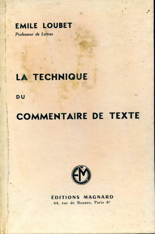 La technique du commentaire de texte - Emile Loubet -  Magnard GF - Livre