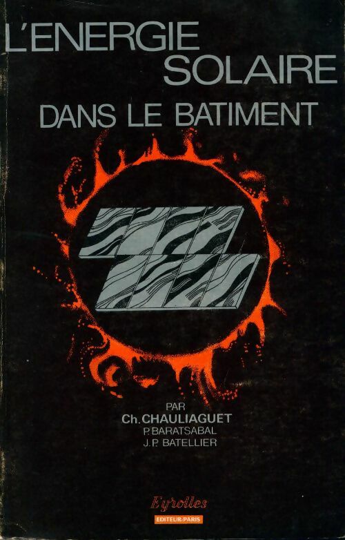 L'énergie solaire dans le bâtiment - Charles Chauliaguet -  Eyrolles GF - Livre