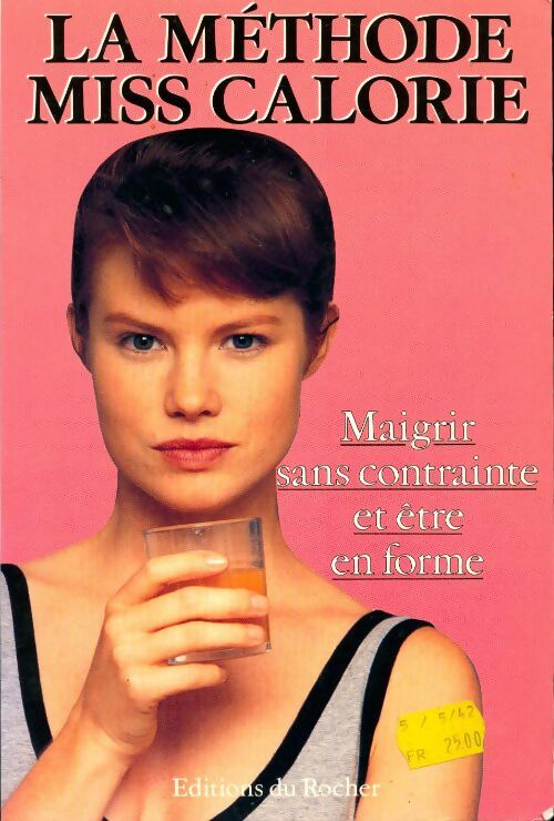 La méthode Miss Calorie. Maigrir sans contrainte et être en forme - Miss Calorie -  Equilibre - Livre
