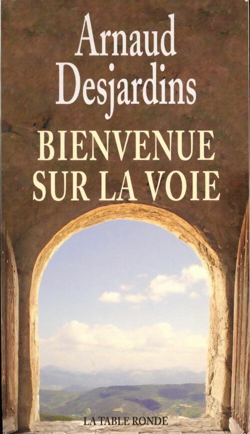 Bienvenue sur la voie - Arnaud Desjardins -  Table Ronde GF - Livre