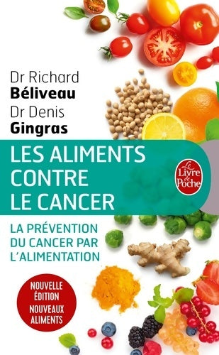 Les aliments contre le cancer - Beliveau Docteur Richard - Gingras Docteur Denis -  Le Livre de Poche - Livre