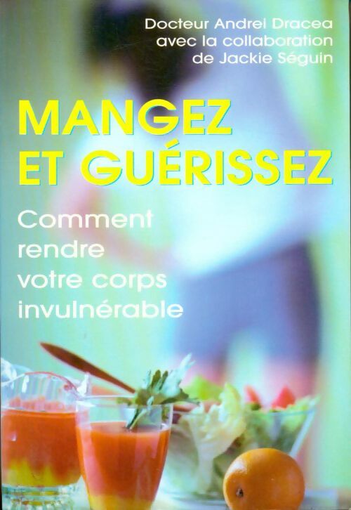 Mangez et guérissez - Andrei Dracea -  France Loisirs GF - Livre