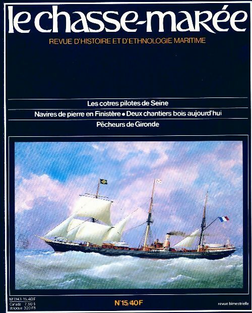 Chasse-marée n°15 : Les cotres pilotes de Seine / Navires de pierre en Finistère / ... - Collectif -  Le chasse-marée - Livre