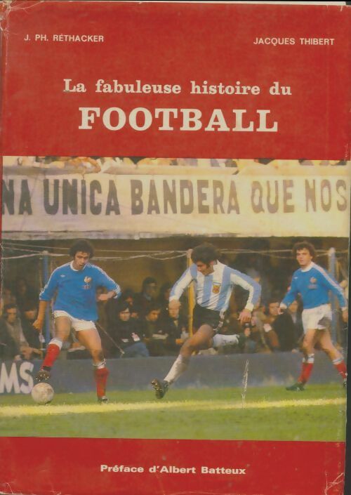 La fabuleuse histoire du football - Jean-Philippe Réthacker -  Odil GF - Livre
