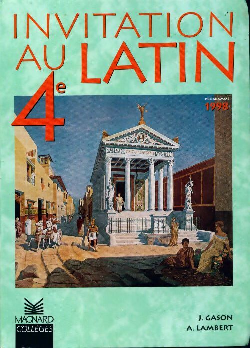 Invitation au latin 4e - J. Gason -  Magnard Collèges - Livre