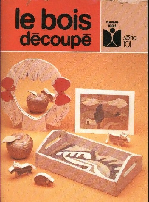 Le bois découpé - Chantal Epiney-Truber -  Série 101 - Livre