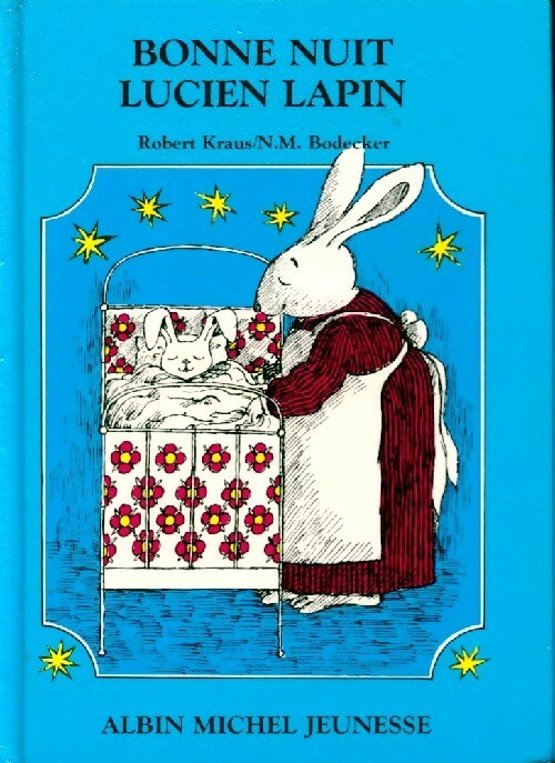 Bonne nuit, Lucien Lapin - Robert Kraus -  Bonne nuit - Livre