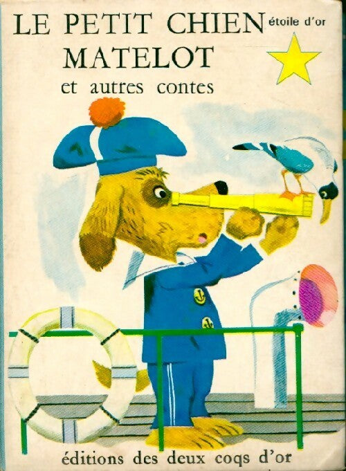 Le petit chien matelot et autres contes - Alain Martial -  Etoile d'or - Livre