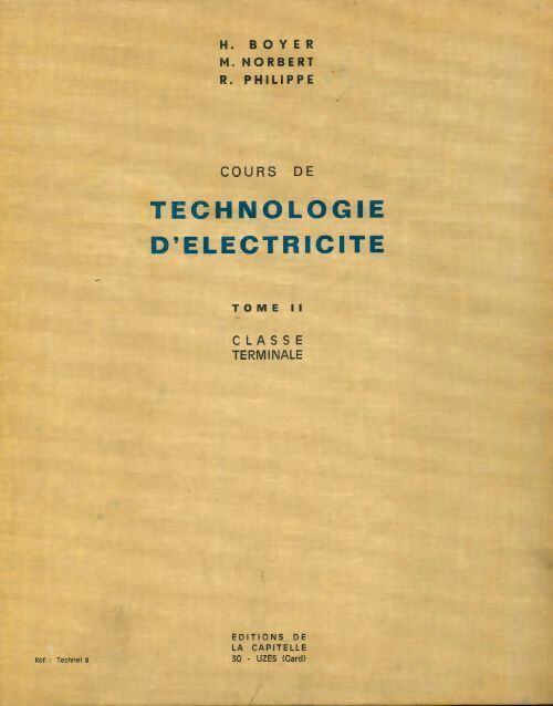 Cours de technologie d'électricité Tome II. Classe terminale - M. Norbert ; R. Philippe -  Capitelle GF - Livre