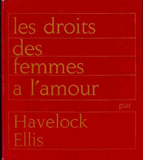 Les droits des femmes à l'amour - Havelock Ellis -  Les grandes études de la sexologie - Livre