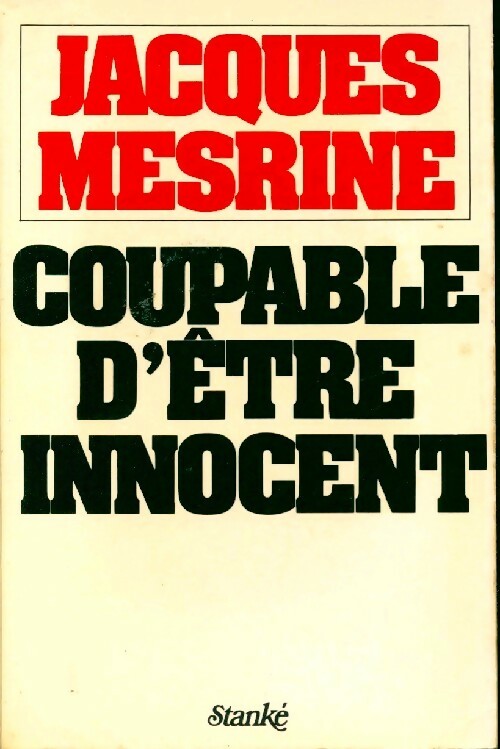 Coupable d'être innocent - Jacques Mesrine -  Stanké - Livre