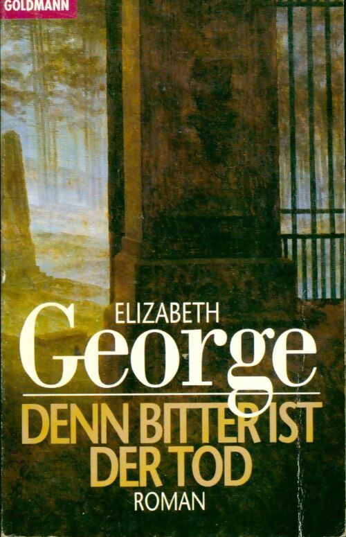 Denn bitter ist der tod - Elizabeth George -  Goldmann - Livre