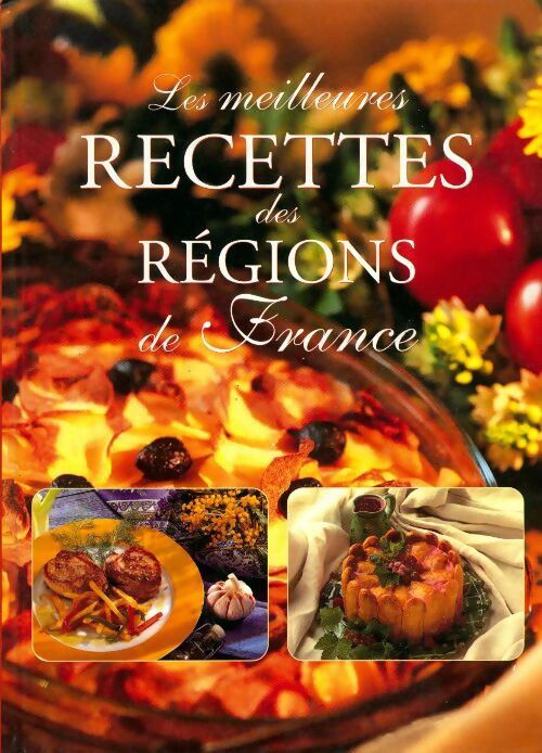Les meilleures recettes des régions de France - Inconnu -  Ouest France GF - Livre