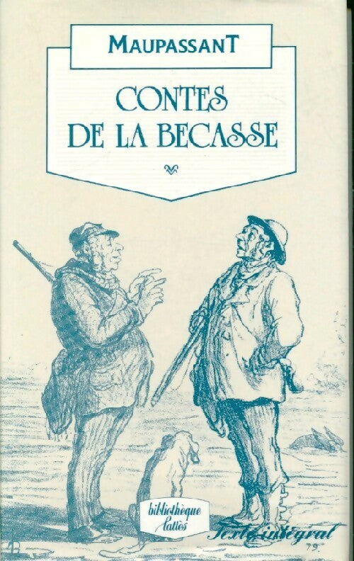 Contes de la bécasse - Guy De Maupassant -  Bibliothèque Lattès - Livre
