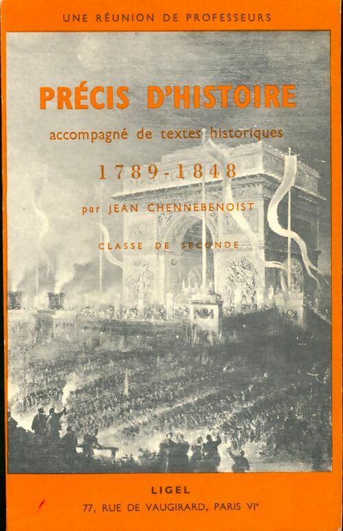Précis d'histoire 1789-1848 classe de seconde - Jean Chennebenoist -  Ligel GF - Livre