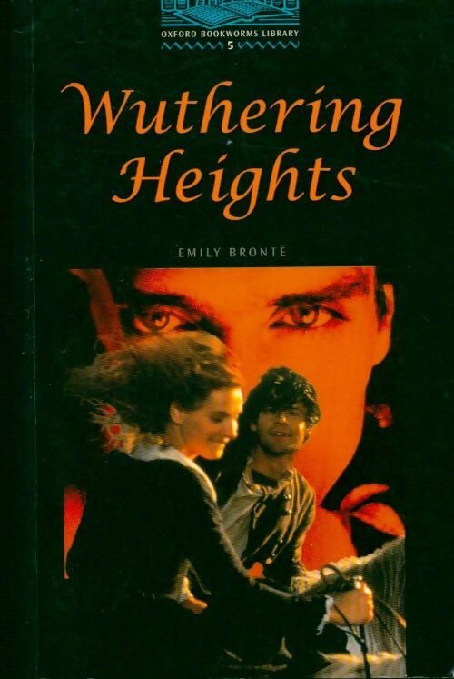 Wuthering Heights - Emily Brontë -  Oxford Bookworms - Livre