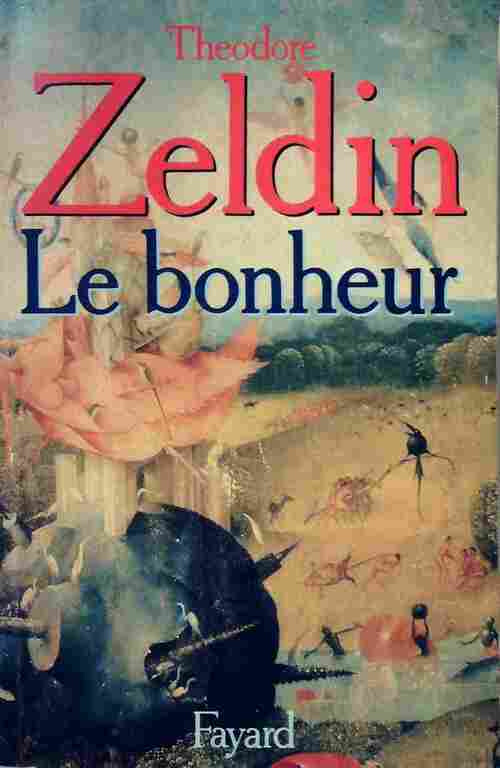 Le bonheur - Théodore Zeldin -  Fayard GF - Livre