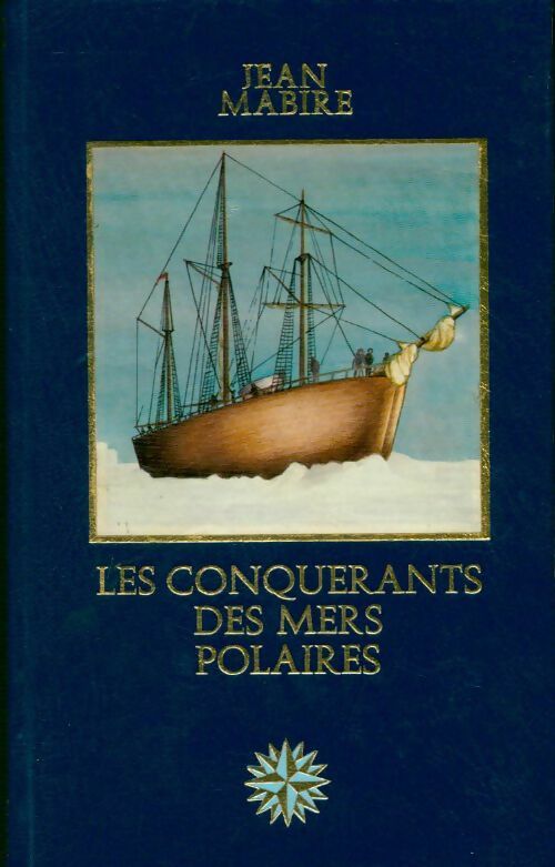 Les conquérants des mers polaires - Jean Mabire -  Les grandes aventures maritimes - Livre