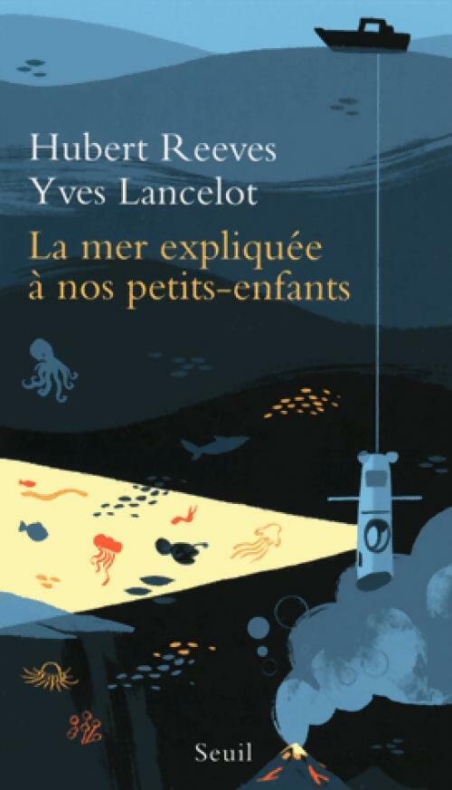 La mer expliquée à nos petits-enfants - Hubert Reeves ; Yves Lancelot -  Explique à - Livre