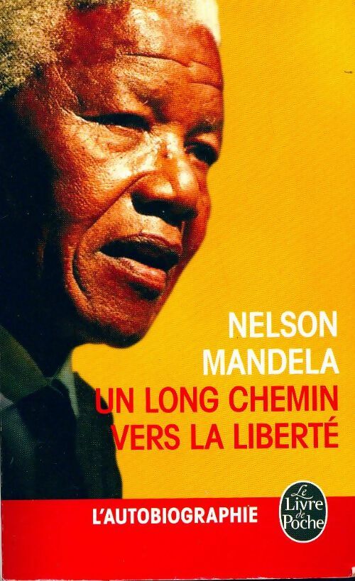 Un long chemin vers la liberté - Nelson Mandela -  Le Livre de Poche - Livre