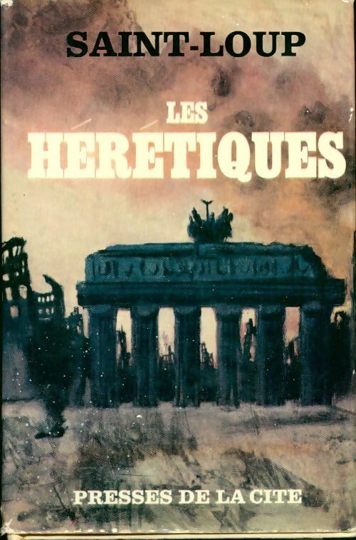 Les hérétiques - Saint-Loup -  Presses de la Cité GF - Livre